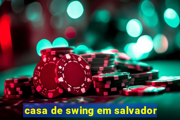 casa de swing em salvador